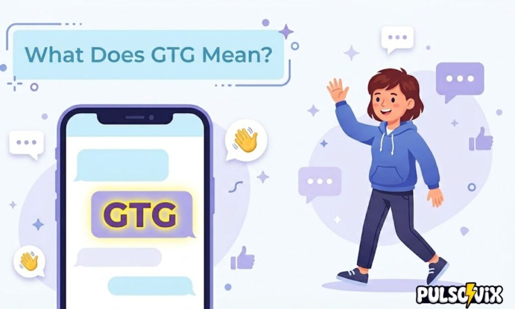 what-does-gtg-mean