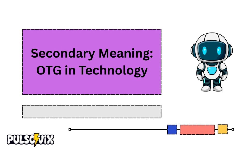 Secondary Meaning OTG in Technology