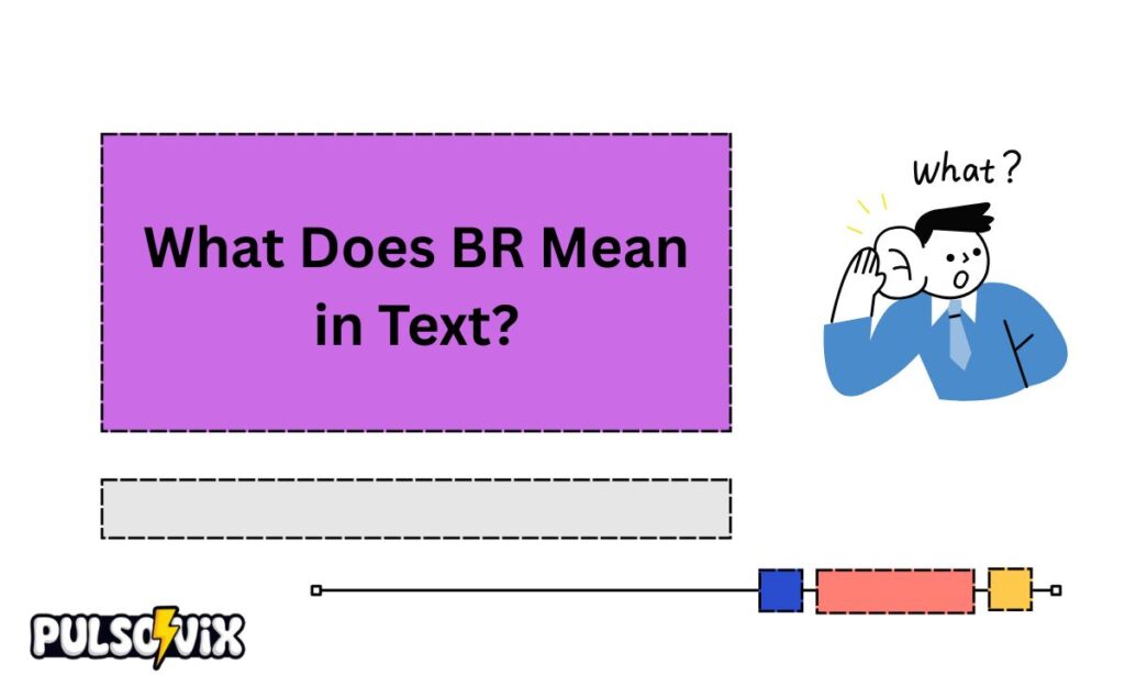 BR Meaning in Text