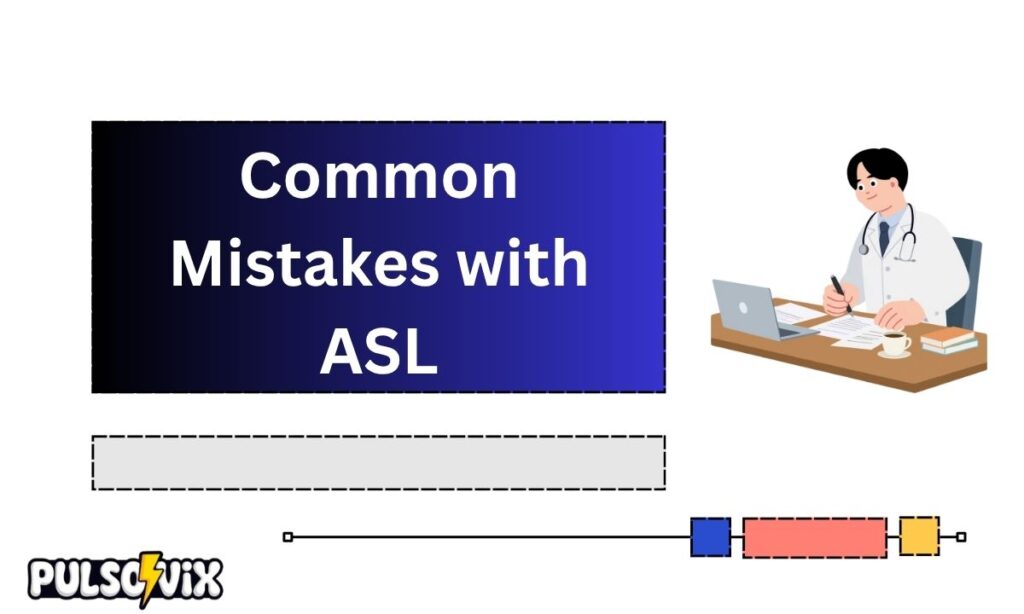 Common Mistakes with ASL