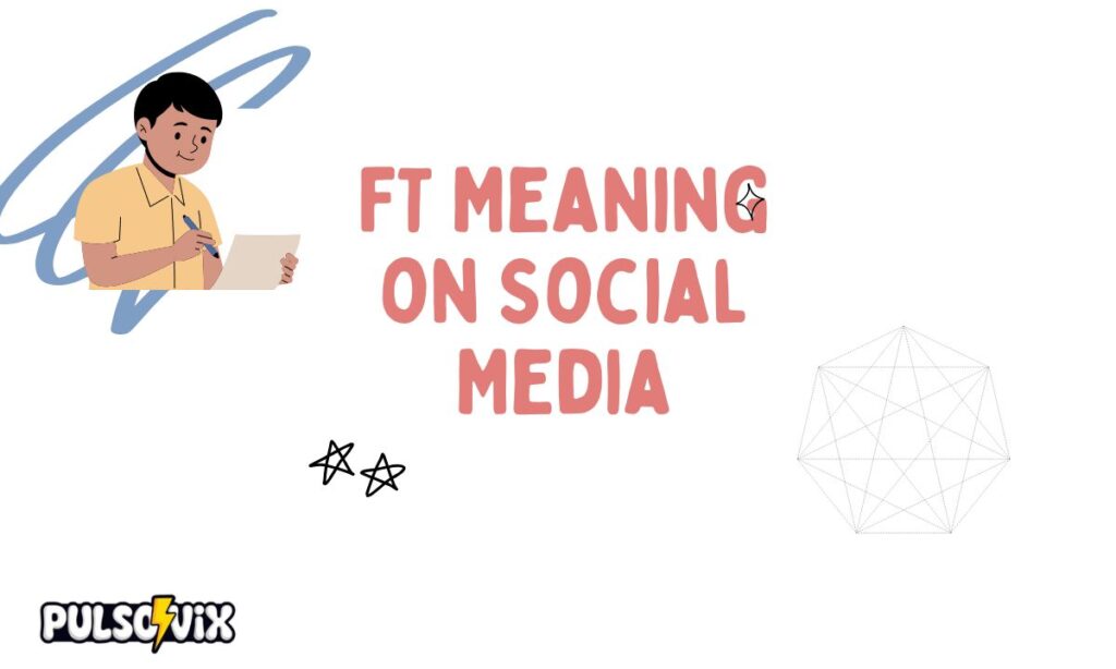FT Meaning on Social Media