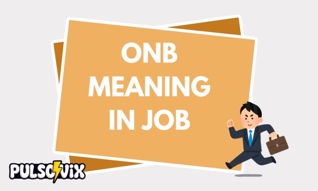ONB Meaning in Job