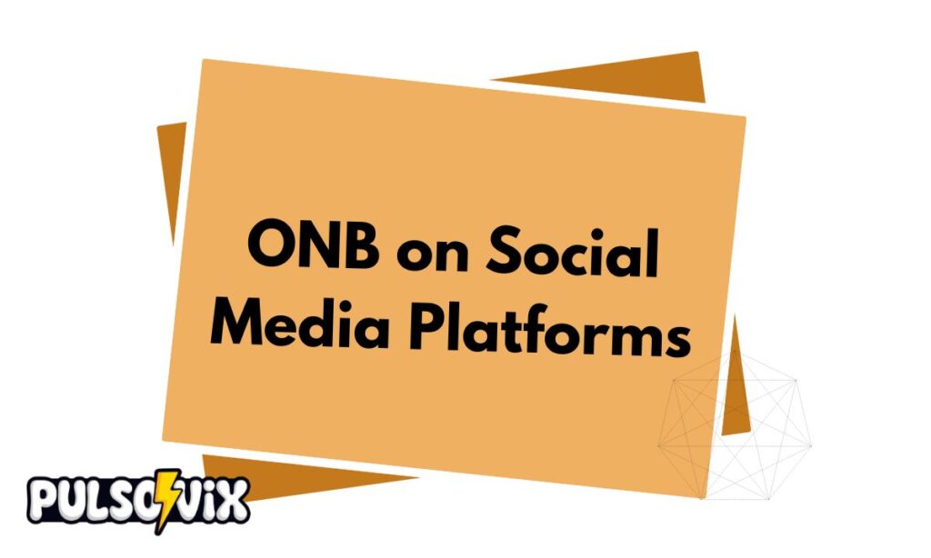 ONB on Social Media Platforms