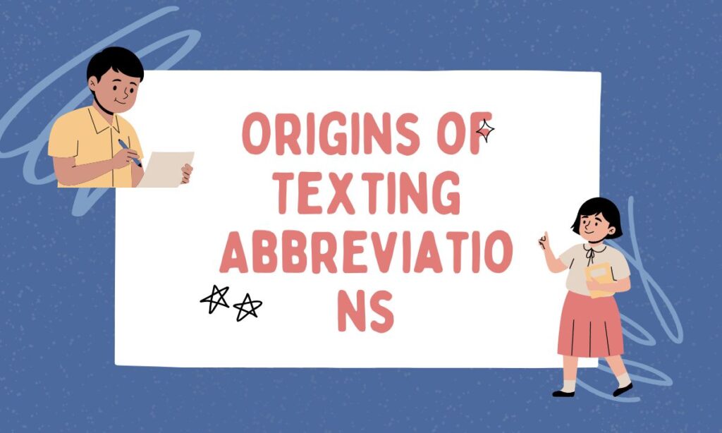 Origins of Texting Abbreviations