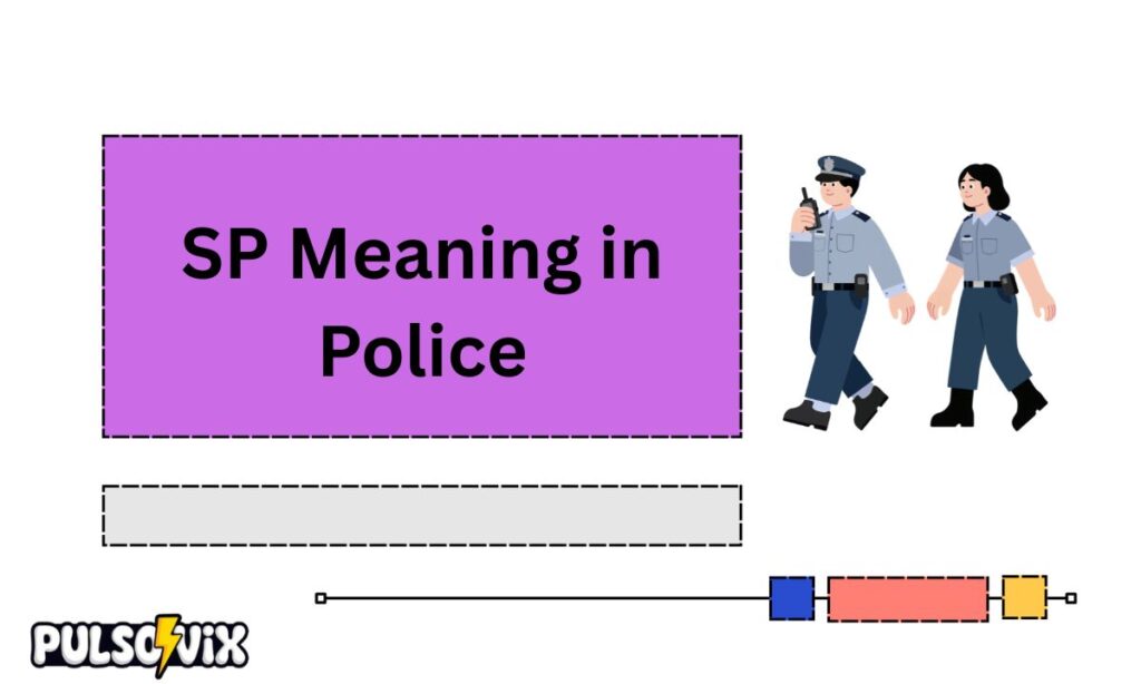 SP Meaning in Police
