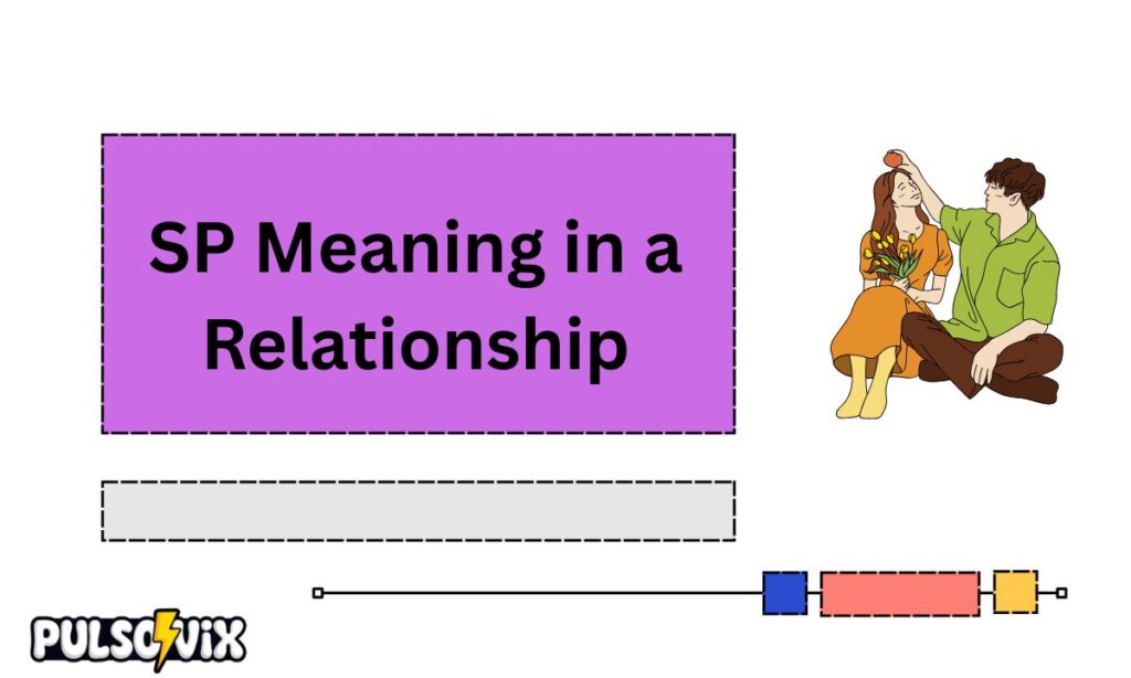 SP Meaning in a Relationship