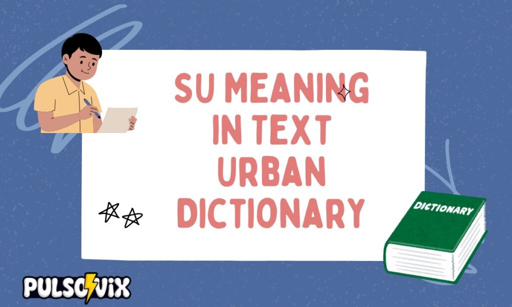 SU Meaning in Text Urban Dictionary