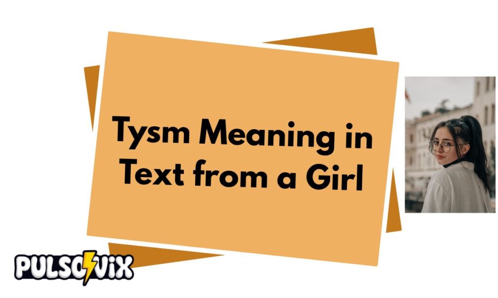 Tysm Meaning in Text from a Girl