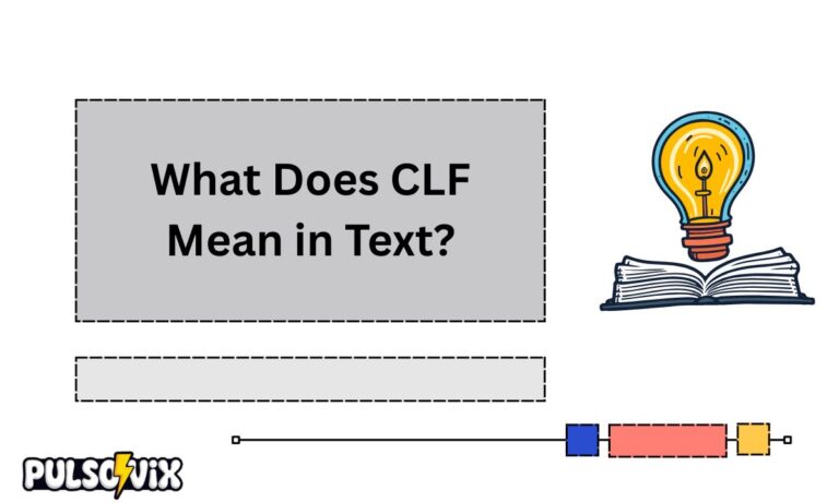 What Does CLF Mean in Text