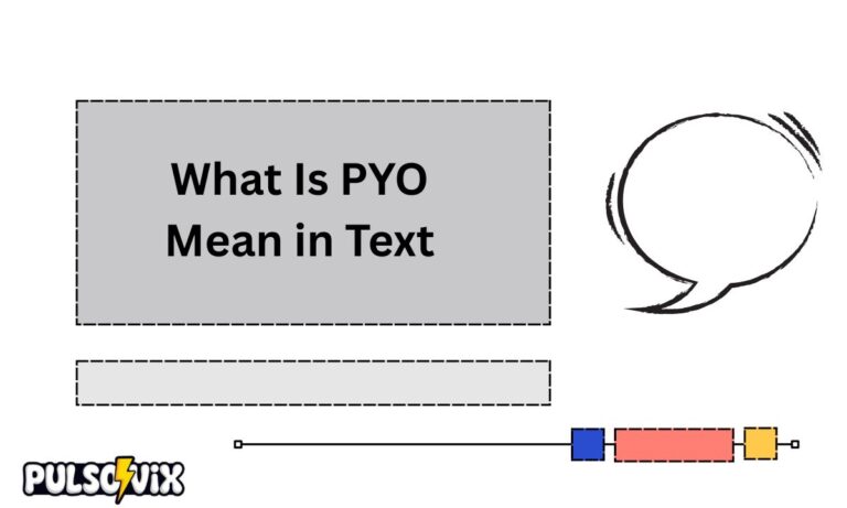 What Is PYO Mean in Text